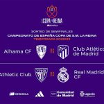 OFICIAL: El Real Madrid se enfrentará al Athletic Club en las semifinales de la Copa de la Reina