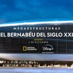 «Megaestructuras: el Bernabéu del siglo XXI»